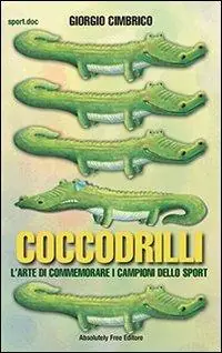 Offerta Del Giorno Coccodrilli. L‘arte di commemorare i campioni dello sport