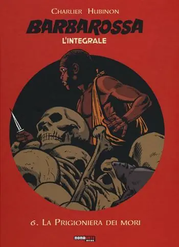 Scelto Dai Clienti Barbarossa. L‘integrale. Vol. 6 La prigioniera dei mori