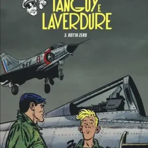 Rotta Zero. Tanguy e Laverdure. L‘integrale. Vol. 3 Prezzo Basso