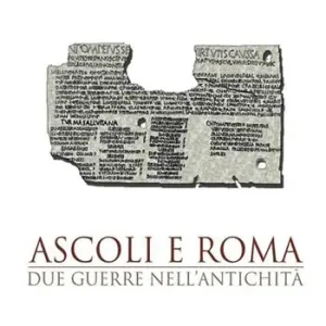 Ascoli e Roma. Due guerre nell‘antichità Esclusivo