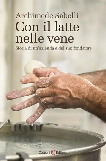A Buon Prezzo Con il latte nelle vene. Storia di un‘azienda e del suo fondatore