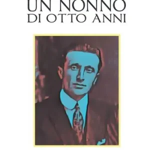Un nonno di otto anni Bestseller