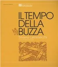 Quantità Limitata Il tempo della buzza. Taglio e flottazione del legame in Val Grande (e dintorni) nei secoli XVI-XIX