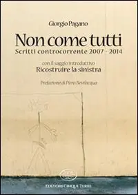 Non come tutti. Scritti controcorrente 2007-2014 Miglior Prezzo