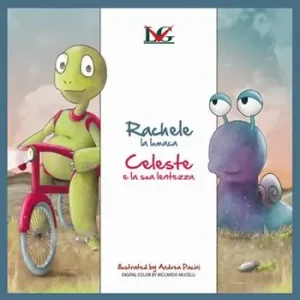 Rachele la lumaca. Celeste e la sua lentezza Compra Adesso