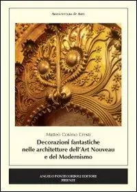 Prezzo Scontato Decorazioni fantastiche nella architetture dell‘Art Nouveau e del modernismo. Ediz. illustrata