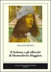 Il Sodoma e gli affreschi di Monteoliveto Maggiore. Ediz. illustrata Occasione Imperdibile