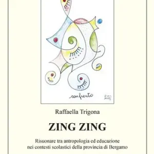 Più Venduto Zing Zing. Risuonare tra antropologia ed educazione nei contesti scolastici della provincia di Bergamo