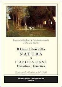 Il grande libro della natura o l‘Apocalisse. Filosofica ermetica. Trattato di alchimia del 1790 Compra Oggi Stesso