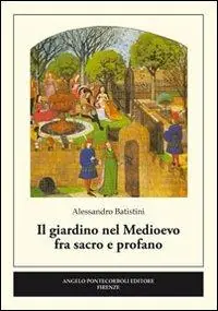 Prezzo Di Fabbrica Il giardino nel medioevo fra sacro e profano