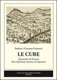 Occasione Le Cure. Il quartiere di Firenze dove il presente convive con il passato