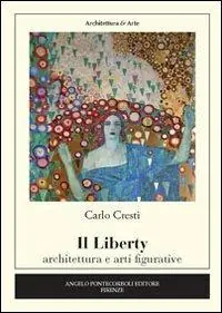 Compra Online Il liberty. Architettura e arti figurative