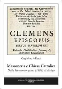 Reso Gratuito Massoneria e Chiesa cattolica. Dalla humanum genus (1884) al dialogo