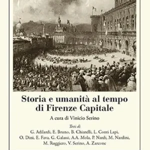 Storia e umanità al tempo di Firenze capitale Bestseller