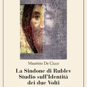 La sindone di Rublev. Studio sull‘identità dei due volti Must-Have