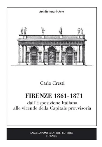 Promozione Esclusiva Firenze (1861-1871). Dall‘esposizione italiana alle vicende della capitale provvisoria