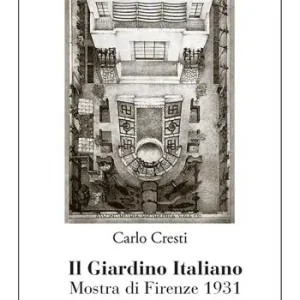 Il giardino italiano. Mostra di Firenze 1931 Vendita Finale