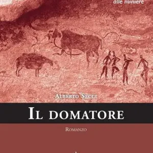 Offerta Limitata Il domatore. Dai pascoli alle miniere
