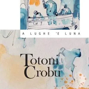 A lughe ‘e luna. Con CD-ROM Ultime Pezzi