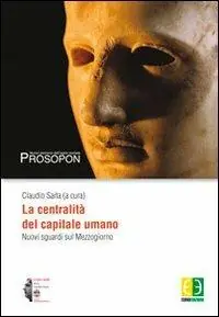 La centralità del capitale umano. Nuovi sguardi sul Mezzogiorno Vendita Finale