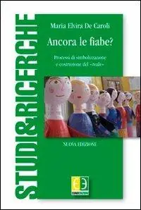 Ultima Occasione Ancora le fiabe? Processi di simbolizzazione e costruzione del «Reale»