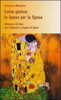 Come gioisce lo sposo per la sposa. Itinerario di fede per fidanzati Offerta Lampo