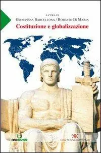 Costituzione e globalizzazione. Atti della Giornata di studi... (Enna, 16 maggio 2009) Ordina Subito