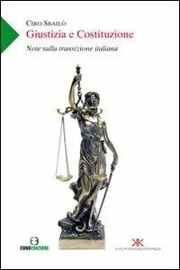 Esclusivo Giustizia e Costituzione. Note sulla transizione italiana