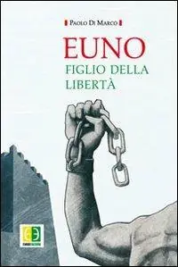 Consegna Rapida Euno. Figlio della libertà