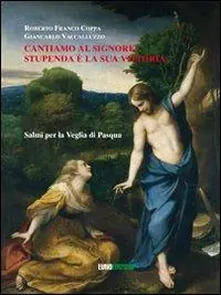 Cantiamo al Signore. Stupenda è la sua vittoria. Salmi per la veglia di Pasqua Compra Oggi Stesso