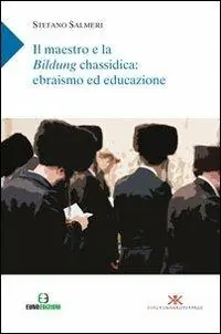 Il maestro e la Bildung chassidica ebrasimo ed educazione Quantità Limitata