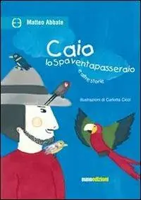 Caio lo spaventapasseraio Non Perdere
