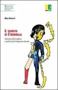 Promozione Il segreto di Cybernella. Governance dell‘accoglienza e pratiche locali di integrazione educativa