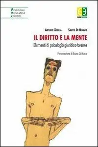 Il diritto e la mente. Elementi di psicologia giuridico-forense Nuova Collezione