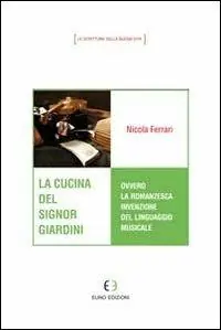 La cucina del signor Giardini ovvero la romanzesca invenzione del linguaggio musicale Promozione