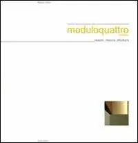 Prezzo Ridotto Moduloquattro architetti. Fabrizio Ciappina, Giuseppe Fugazzotto, Antonello Russo, Gaetano Scarcella spazio misura, struttura