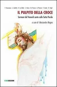 Economico Il pulpito della croce. Sermoni del Venerdì Santo