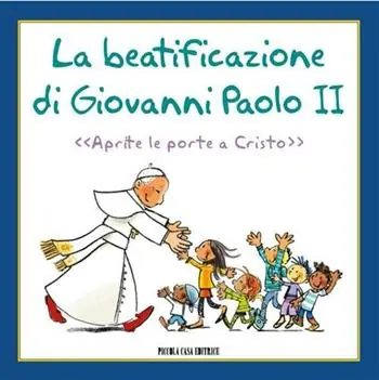 Prezzo Di Fabbrica La beatificazione di Giovanni Paolo II. «Aprite le porte a Cristo»