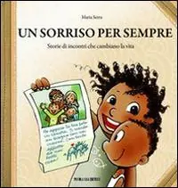 Occasione Un sorriso per sempre. Storie di incontri che cambiano la vita