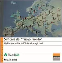 Promozione Sinfonia dal «nuovo mondo». Un‘Europa unita, dall‘Atlantico agli Urali