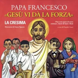 Affare Gesù vi dà la forza. La Cresima. Ediz. illustrata