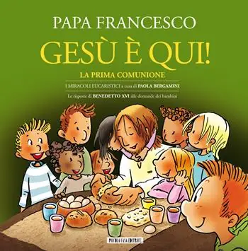 Gesù è qui! La prima comunione. I miracoli eucaristici Must-Have