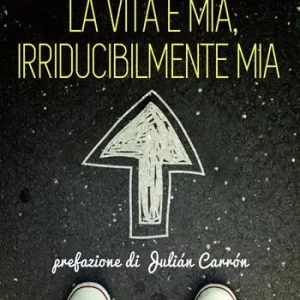 Economico La vita è mia, irriducibilmente mia. Lettere di giovani studenti