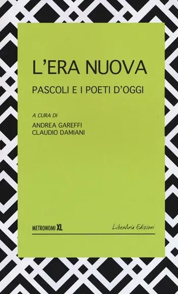 Acquista Ora L‘ era nuova. Pascoli e i poeti d‘oggi