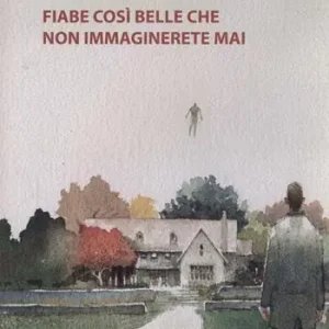Prezzo Di Fabbrica Fiabe così belle che non immaginerete mai