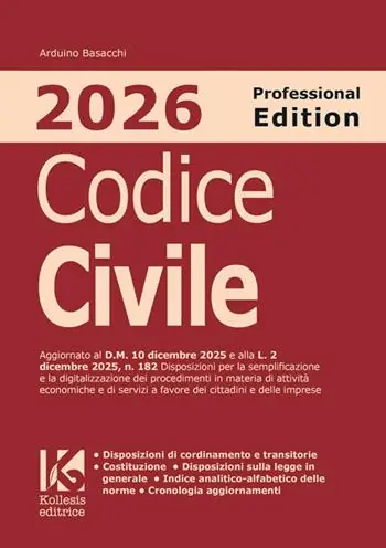 Subito Disponibile Codice civile 2026. Professional edition. Aggiornato al D.M. 10 dicembre 2025 e alla L. 2 dicembre 2025, n. 182 sulla semplificazione e digitalizzazione dei procedimenti di attività economiche e servizi in favore di cittadini e imprese
