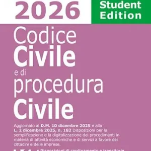 Soddisfatti O Rimborsati Codice civile e di procedura civile 2026. Student edition. Aggiornato al D.M. 10 dicembre 2025 e alla L. 2 dicembre 2025, n. 182 per la semplificazione e la digitalizzazione dei procedimenti in materia di attività economiche e di servizi a favore dei cittadini e delle imprese
