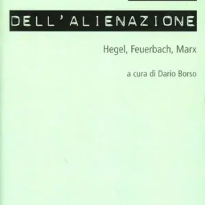Promo Stagionale Le teorie dell‘alienazione. Hegel, Feuerbach, Marx