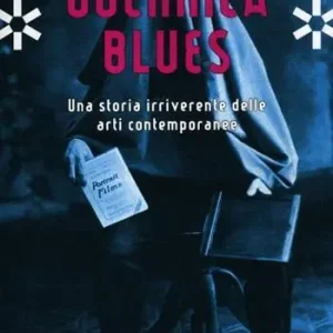 Pagamento Sicuro Guernica blues. Una storia irriverente delle arti contemporanee
