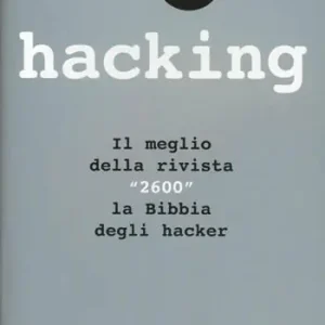 I love hacking. Il meglio della rivista «2600» la bibbia degli hacker Offerta Del Giorno